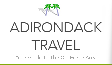 Your Travel Guide To Old Forge and Surrounding Area